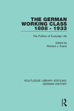 Richard J. Evans, UK) Evans, Richard J. (Wolfson College, Cambridge University, Richard J Evans - German Working Class 1888 - 1933, Inbunden