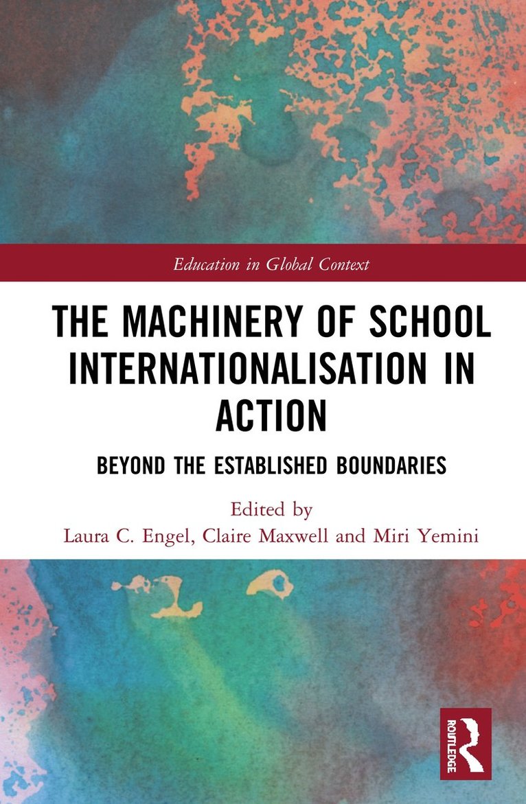 Laura C. Engel, Claire Maxwell, Miri Yemini - Machinery of School Internationalisation in Action, Inbunden