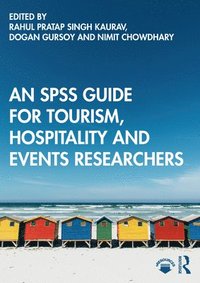 bokomslag An SPSS Guide for Tourism, Hospitality and Events Researchers