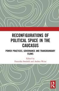 bokomslag Reconfigurations of Political Space in the Caucasus