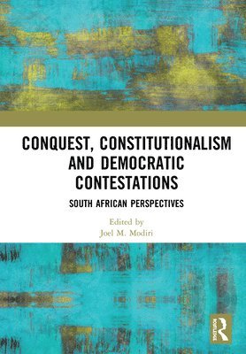 bokomslag Conquest, Constitutionalism and Democratic Contestations