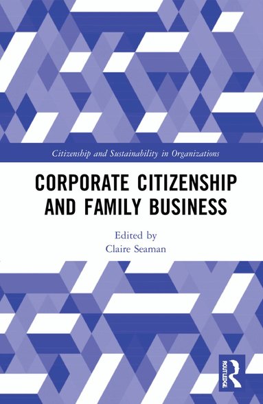 Claire Seaman - Corporate Citizenship and Family Business, Inbunden
