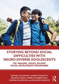 bokomslag Storying Beyond Social Difficulties with Neuro-Diverse Adolescents