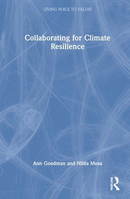 Ann Goodman, Nilda Mesa - Collaborating for Climate Resilience, Inbunden