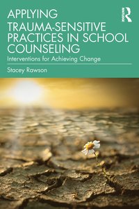 bokomslag Applying Trauma-Sensitive Practices in School Counseling