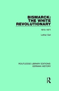 bokomslag Bismarck: The White Revolutionary