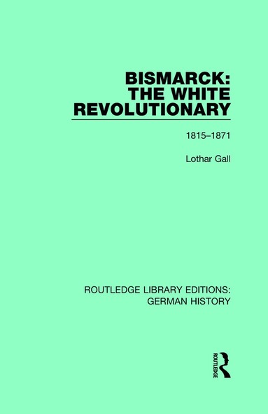 bokomslag Bismarck: The White Revolutionary