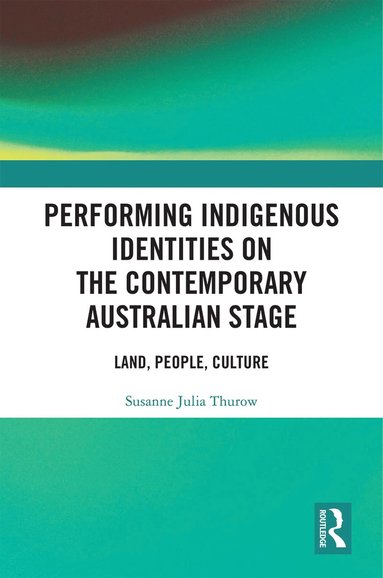 bokomslag Performing Indigenous Identities on the Contemporary Australian Stage