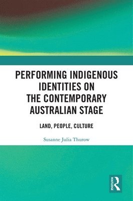 Performing Indigenous Identities on the Contemporary Australian Stage 1