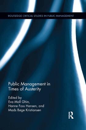 Eva Moll Sørensen, Hanne Foss Hansen, Mads Bøge Kristiansen - Public Management in Times of Austerity, Häftad