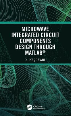 Microwave Integrated Circuit Components Design through MATLAB 1