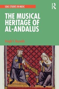 bokomslag The Musical Heritage of Al-Andalus