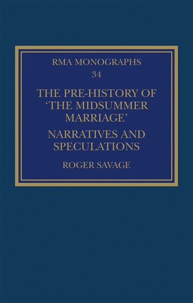 Roger Savage - Pre-history of ‘The Midsummer Marriage’, Inbunden