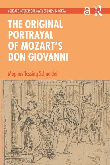 Magnus Tessing Schneider - Original Portrayal of Mozart’s Don Giovanni, Inbunden