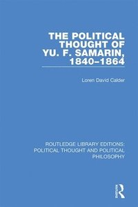 bokomslag The Political Thought of Yu. F. Samarin, 1840-1864