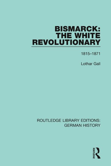 bokomslag Bismarck: The White Revolutionary