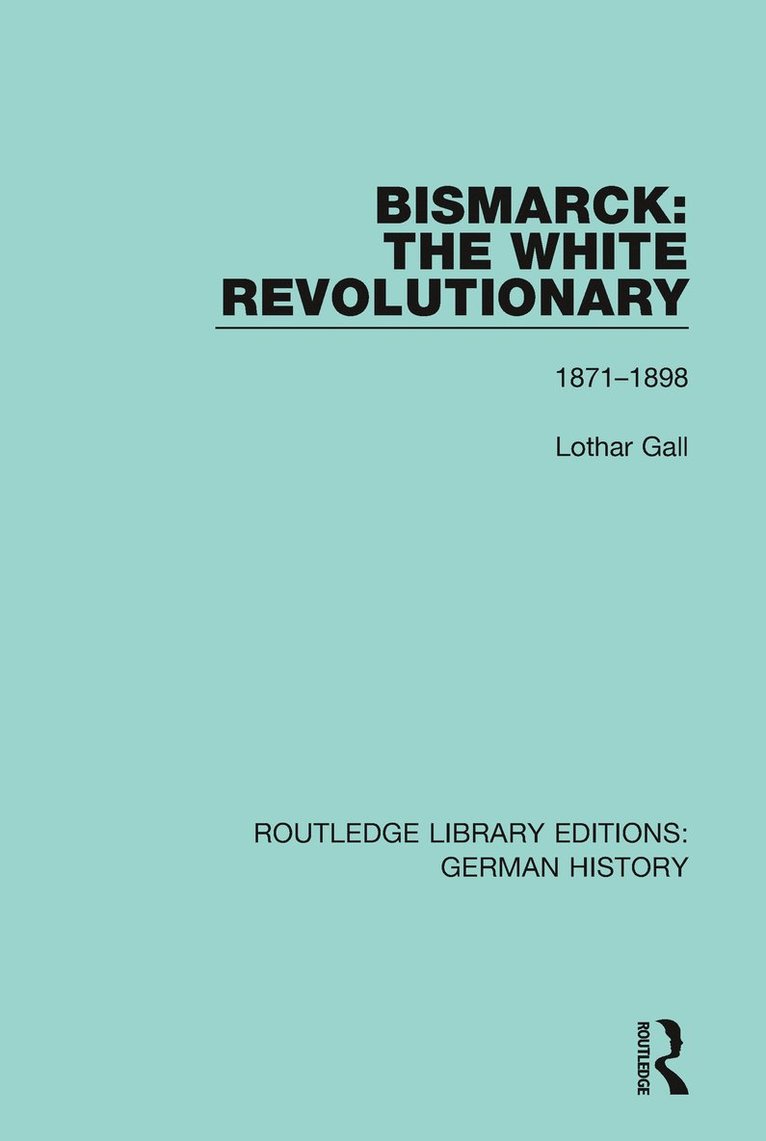 Bismarck: The White Revolutionary 1