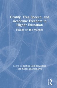 bokomslag Civility, Free Speech, and Academic Freedom in Higher Education