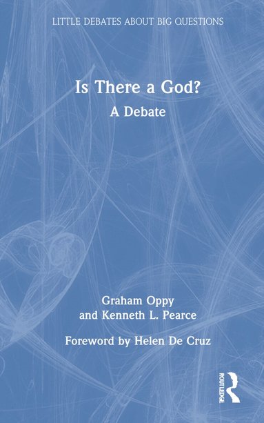 Graham Oppy, Kenneth L. Pearce - Is There a God?, Inbunden