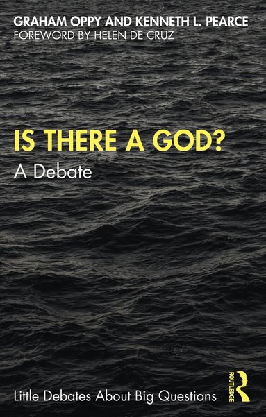 Graham Oppy, Kenneth L. Pearce - Is There a God?, Häftad