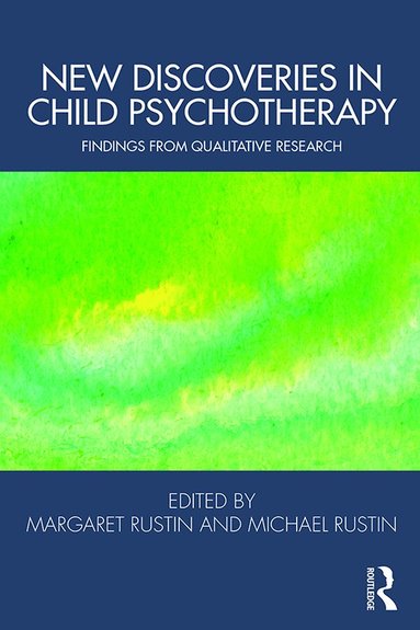 Margaret Rustin, Michael Rustin - New Discoveries in Child Psychotherapy, Inbunden