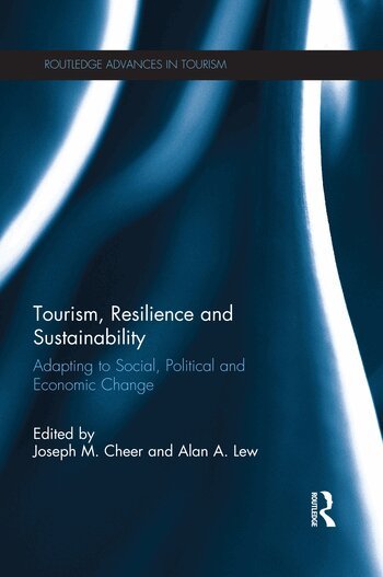 Joseph M. Cheer, Alan A. Lew - Tourism, Resilience and Sustainability, Häftad