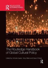 bokomslag The Routledge Handbook of Global Cultural Policy