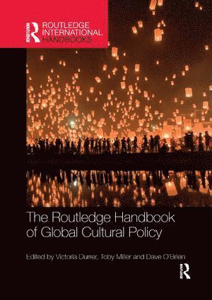 Victoria Durrer, Toby Miller, Dave O'Brien, UK) Durrer, Victoria (Queen's University Belfast, USA) Miller, Toby (University of California at Riverside, UK) O'Brien, Dave (University of Edinburgh - Routledge Handbook of Global Cultural Policy, Häftad