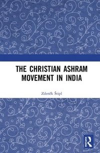 bokomslag The Christian Ashram Movement in India