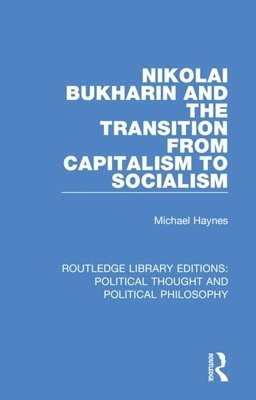 Nikolai Bukharin and the Transition from Capitalism to Socialism 1