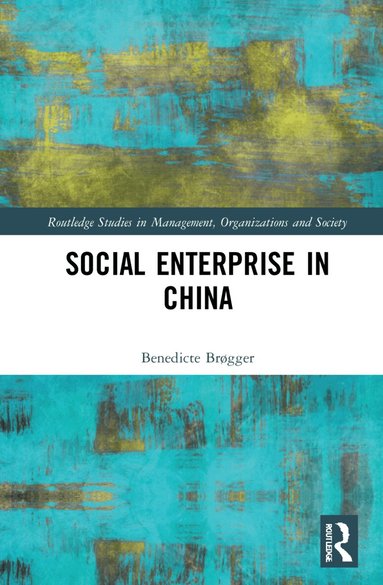 Benedicte Brøgger - Social Enterprise in China, Inbunden