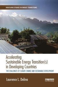 bokomslag Accelerating Sustainable Energy Transition(s) in Developing Countries