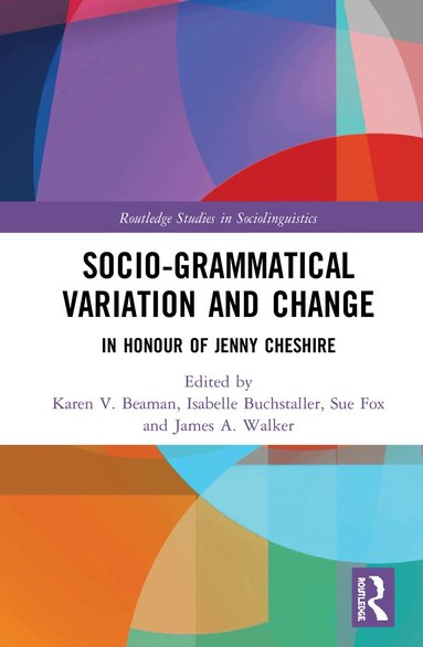 Karen V. Beaman, Isabelle Buchstaller, Susan Fox, James A. Walker - Advancing Socio-grammatical Variation and Change, Inbunden