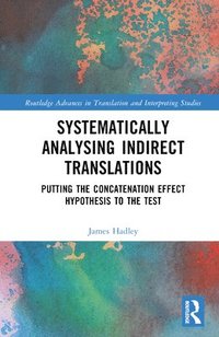 bokomslag Systematically Analysing Indirect Translations