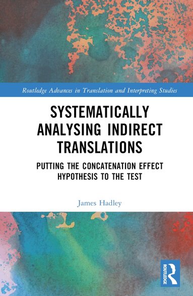 James Luke Hadley - Systematically Analysing Indirect Translations, Inbunden
