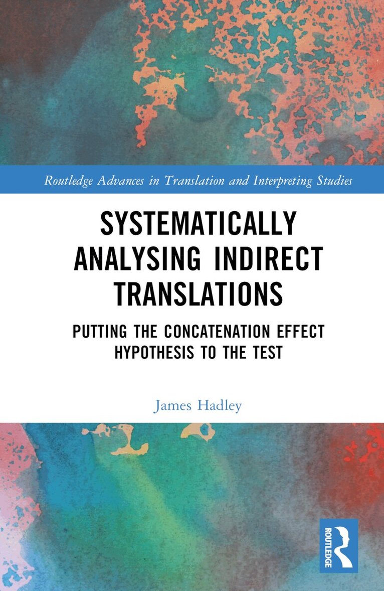 James Luke Hadley, Ireland) Hadley, James Luke (Trinity College Dublin - Systematically Analysing Indirect Translations, Inbunden