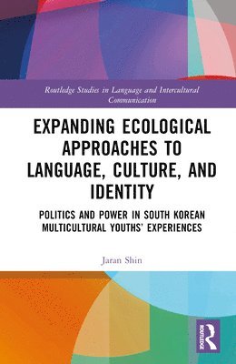 Expanding Ecological Approaches to Language, Culture, and Identity 1