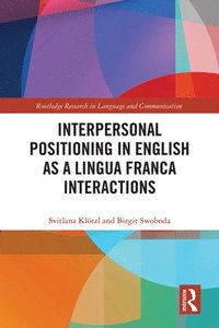 bokomslag Interpersonal Positioning in English as a Lingua Franca Interactions