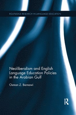 Neoliberalism and English Language Education Policies in the Arabian Gulf 1