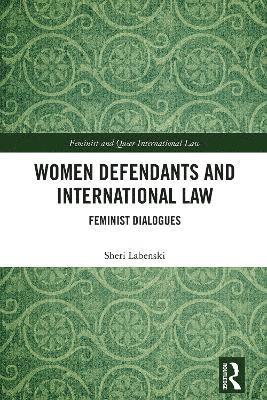 Women Defendants and International Law 1