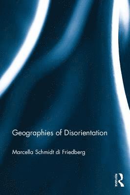 Geographies of Disorientation 1