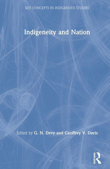 G. N. Devy, Geoffrey V. Davis - Indigeneity and Nation, Inbunden