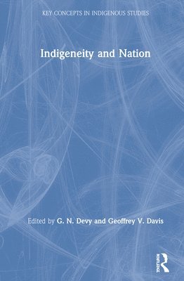 G. N. Devy, Geoffrey V. Davis, India) Devy, G. N. (Centre for Multidisciplinary Development Research, Dharwad, Germany) Davis, Geoffrey V. (University of Aachen - Indigeneity and Nation, Inbunden