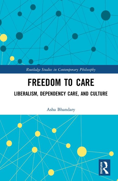 Asha Bhandary - Freedom to Care, Inbunden