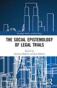 bokomslag The Social Epistemology of Legal Trials