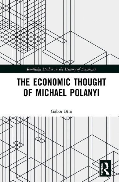 Gábor Biró - Economic Thought of Michael Polanyi, Inbunden