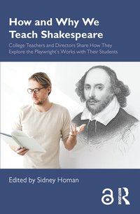 bokomslag How and Why We Teach Shakespeare