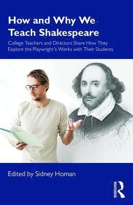 Sidney Homan, USA) Homan, Sidney (University of Florida - How and Why We Teach Shakespeare, Häftad