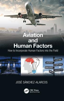 Jose Sanchez-Alarcos - Aviation and Human Factors, Inbunden