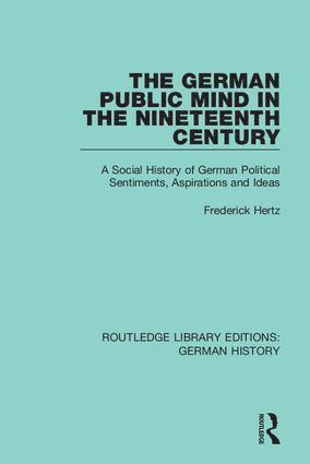 Frederick Hertz, executor is unknown. Royalties to be held on account until the estate get in touch sf case 02097714 for contract 199530) Hertz, Frederick (Author is deceased, Frank Eyck - German Public Mind in the Nineteenth Century, Inbunden